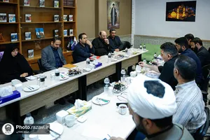 نشست تخصصی مرکز خادمیاری آستان قدس رضوی با معین&zwnj;های خادمیاری