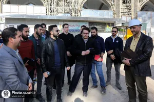 تور بازدید دانشجویان از پروژه&zwnj;های عمرانی حرم مطهر